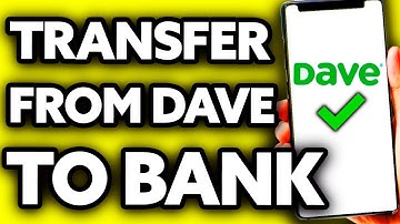 How To Transfer Money from Dave to Bank Account (2025)
