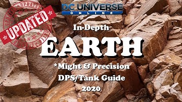 DCUO: Updated Earth In-Depth Guide Might&Precision