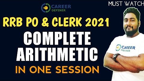 Complete Arithmetic For RRB PO & Clerk 2021 in One Session || Career Definer || Kaushik Mohanty ||