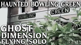 The Bowling Green | Ghost Dimension: Flying Solo