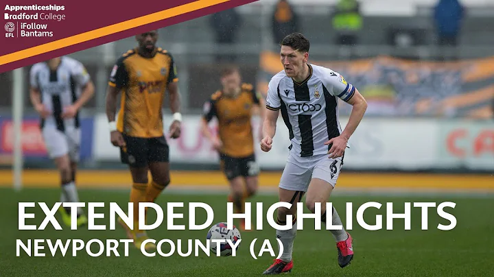 EXTENDED HIGHLIGHTS: Newport County v Bradford City