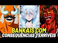 BANKAIS FORTES COM CONSEQUÊNCIAS TERRÍVEIS PARA SEUS USUÁRIOS EM BLEACH