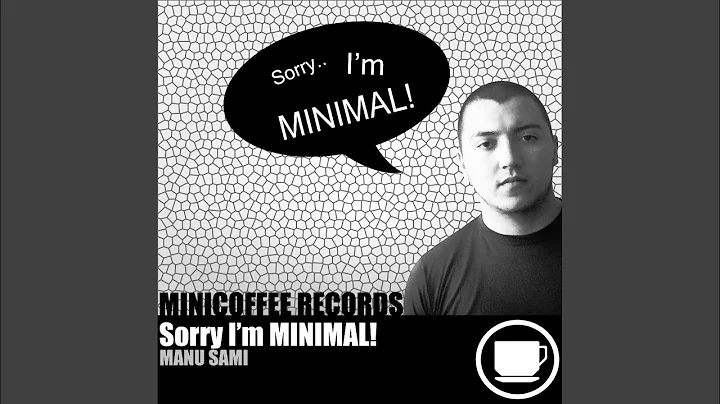 Sorry I'm MINIMAL! (Exclusive Mix)