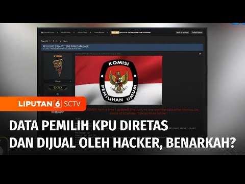 Beredar Isu Situs KPU Diretas dan Data Pemilih Dijual Hacker, Bagaimana Kebenarannya? | Liputan 6