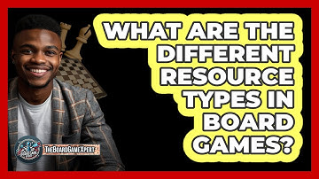 What Are The Different Resource Types In Board Games? - The Board Game Xpert