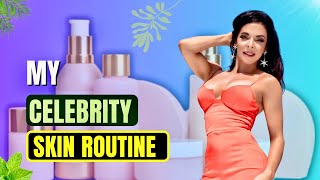 My Celebrity Skin Routine