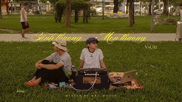 TINHTHUONGMENTHUONG Vol 2: Sông Hương mùa nước lũ | Mixset by Be wuFoc.