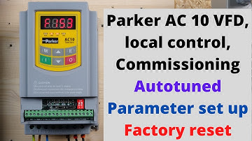 Parker AC10 VFD, local control, commissioning, autotuned, parameter set up, factory reset. English