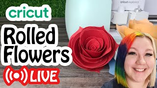 Make Rolled Flowers | Cricut Livestream