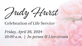 Judy Hurst: Celebration of Life