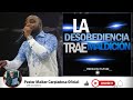 La Desobediencia Atrae Maldición - Pastor Maiker Carpiadosa