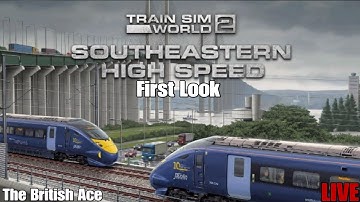 Southeastern High Speed LIVE|First Look|Train Sim World 2