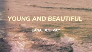 Lana Del Rey - Young and Beautiful (lyrics)