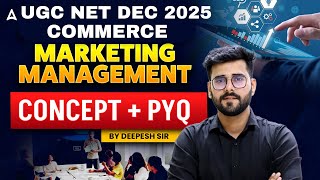 UGC NET Commerce Unit 8 | UGC NET Commerce Marketing Management Concept And PYQ&#39;s By Deepesh Sir