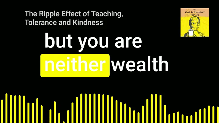 The Ripple Effect of Teaching, Tolerance and Kindness