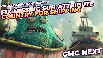 Fix Missing sub-attribute [country (sub-attribute of [shipping])] Google Merchant Center Next