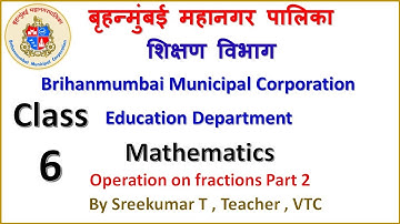 class 6 mathematics operation on fraction part 2 byBMC Edu VTC Teacher Sreekumar T