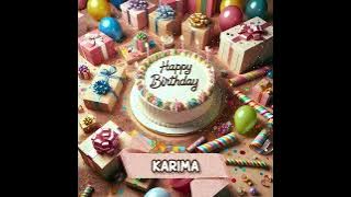KARIMA Happy Birthday to You - May your wishes come true!