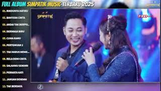 RINDUNYA HATIKU   BAHTERA CINTA   ANDAI TAK BERPISAH   SIMPATIK MUSIC FULL ALBUM TERBARU 2025 NEW