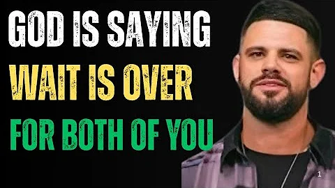 The Wait Is Finally Over for Both of You | God Is Bringing You Together | Steven Furtick