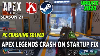 Apex Legends Season 21 How to Fix Crashing Freezing PC Fix Steam [SOLVED]