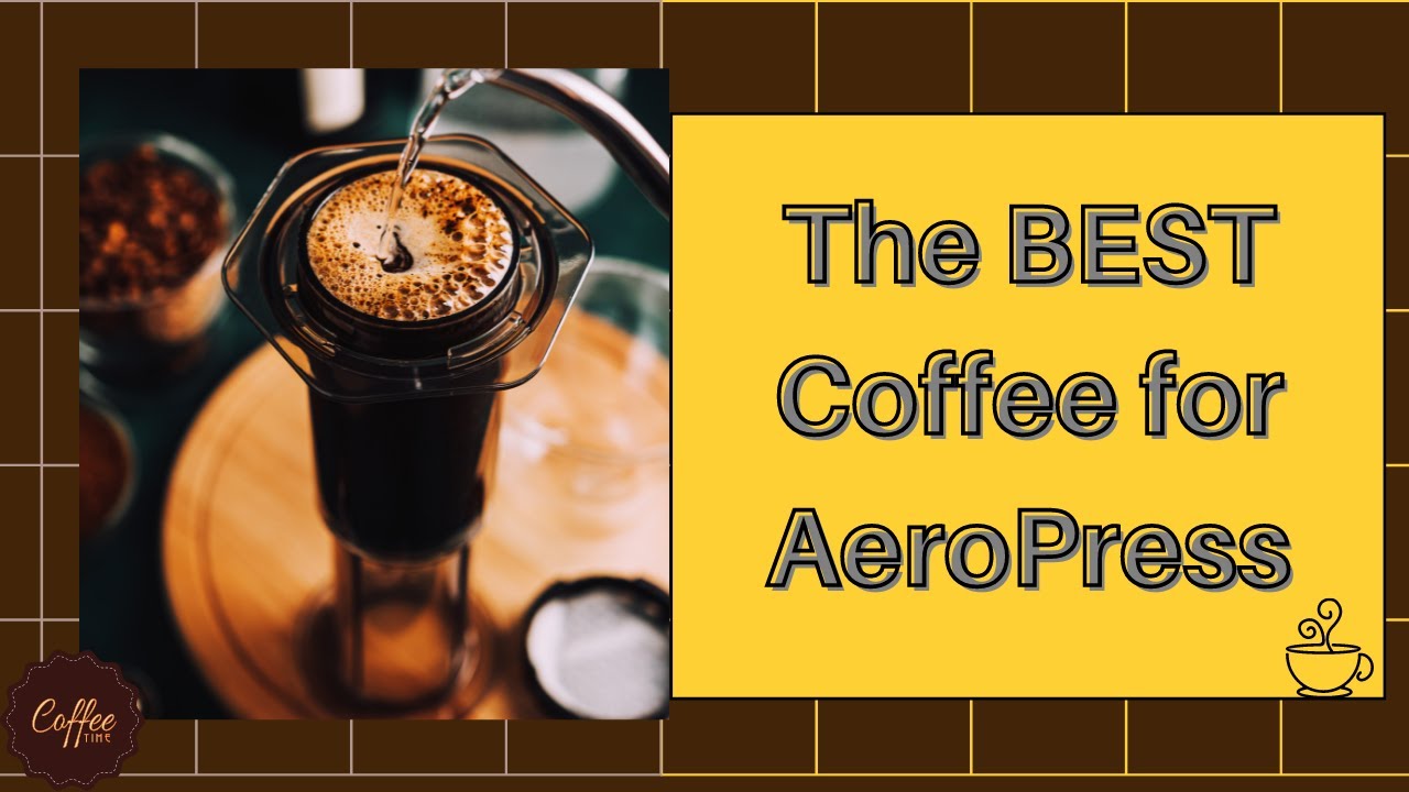 The Best Coffee for AeroPress You Need To Try Now! COFFEE BUZZ CLUB