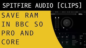 How to save RAM using BBC Symphony Orchestra Pro and Core