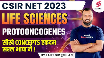 CSIR NET 2023 | Life Sciences | Protooncogenes | Complete Discussion | Lalit Sir #testbookcsirnet