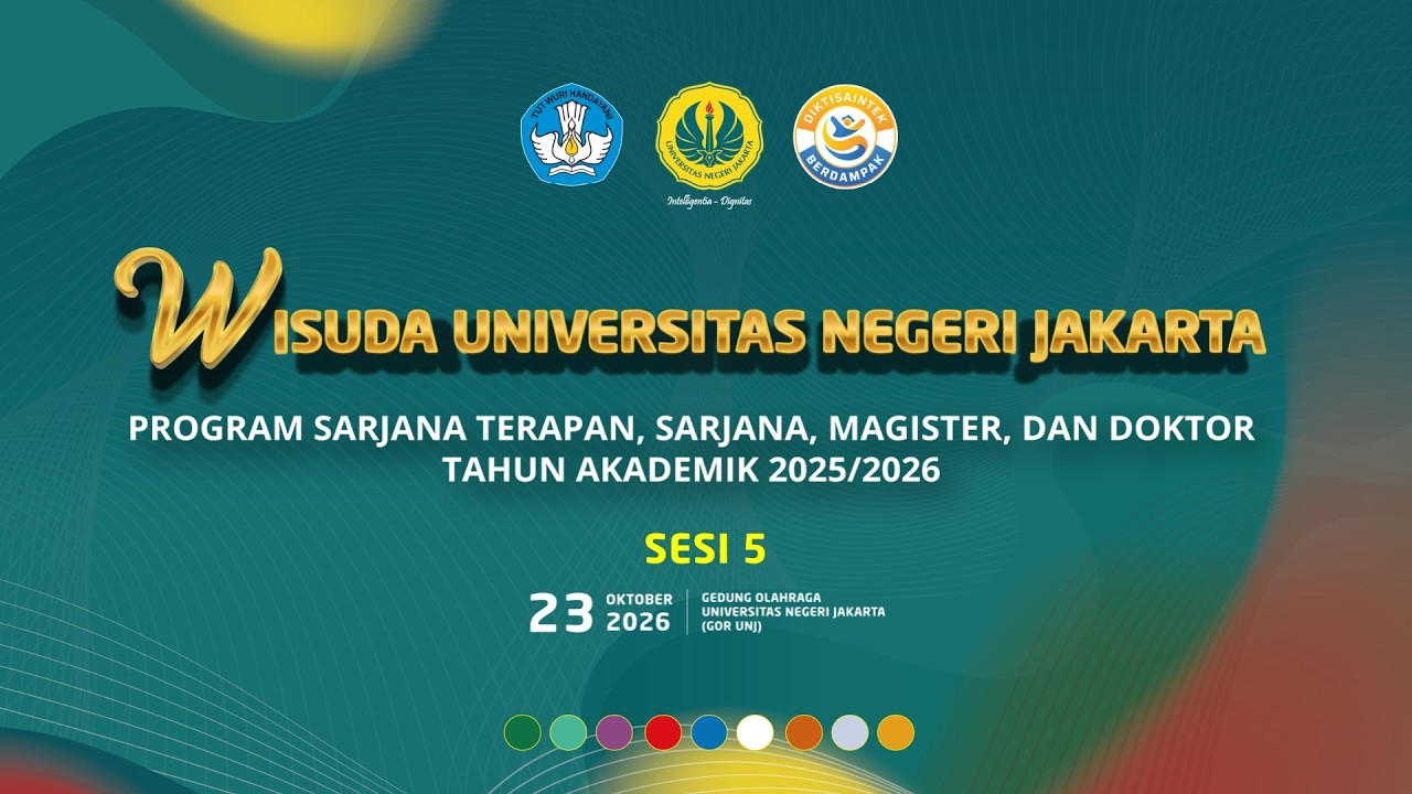 WISUDA UNIVERSITAS NEGERI JAKARTA PROGRAM D4, S1, S2 DAN S3 TAHUN AKADEMIK 2025/2026 - SESI 5