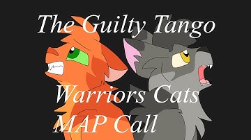 The Guilty Tango:Fireheart and Graystripe Map (10/15 Done ) 4 Parts Open