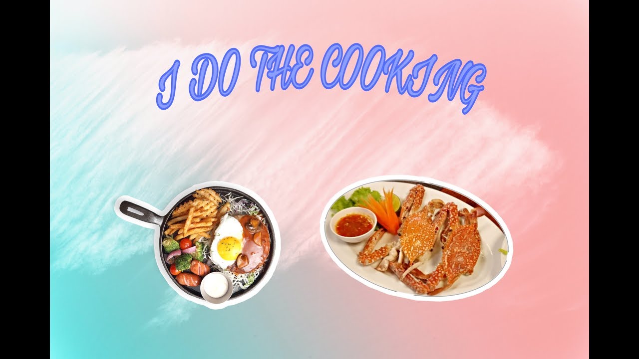 I DO THE COOKING 👩‍🍳 - YouTube