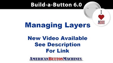 Managing Layers - Build-a-Button Button Maker Software