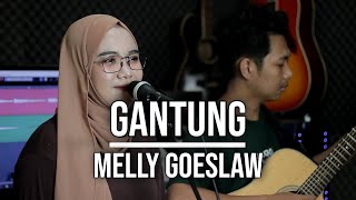 GANTUNG - MELLY GOESLAW (LIVE COVER INDAH YASTAMI)