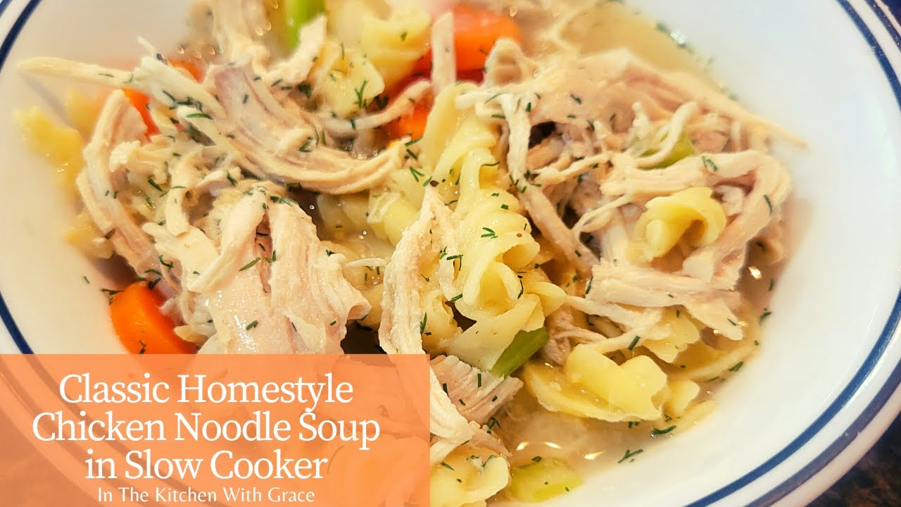 Classic Homestyle Chicken Noodle Soup in Slow Cooker YouTube