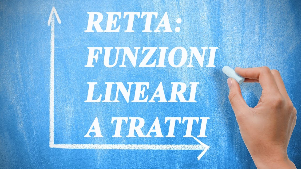 Retta e Funzioni lineari a tratti