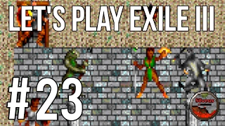 Let's Play Exile III: Ruined World: Episode 23