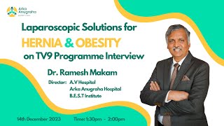 Dr. Ramesh Makam on TV9: Laparoscopic Solutions for Hernia & Obesity | Arka Health