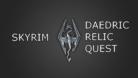 Skyrim - Daedric Relic Quest