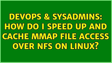 DevOps & SysAdmins: How do I speed up and cache mmap file access over NFS on Linux?