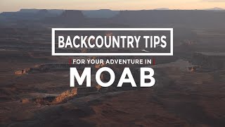 Backcountry Tips for Your Adventure in Moab.