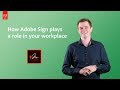 How Adobe Sign plays a role in your workplace