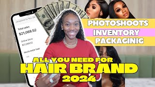 🤯THE HAIR BRAND GROWTH GUIDE 2024 | PHOTOSHOOTS + PACKAGING + INVENTORY | HOW TO START A HAIR BRAND