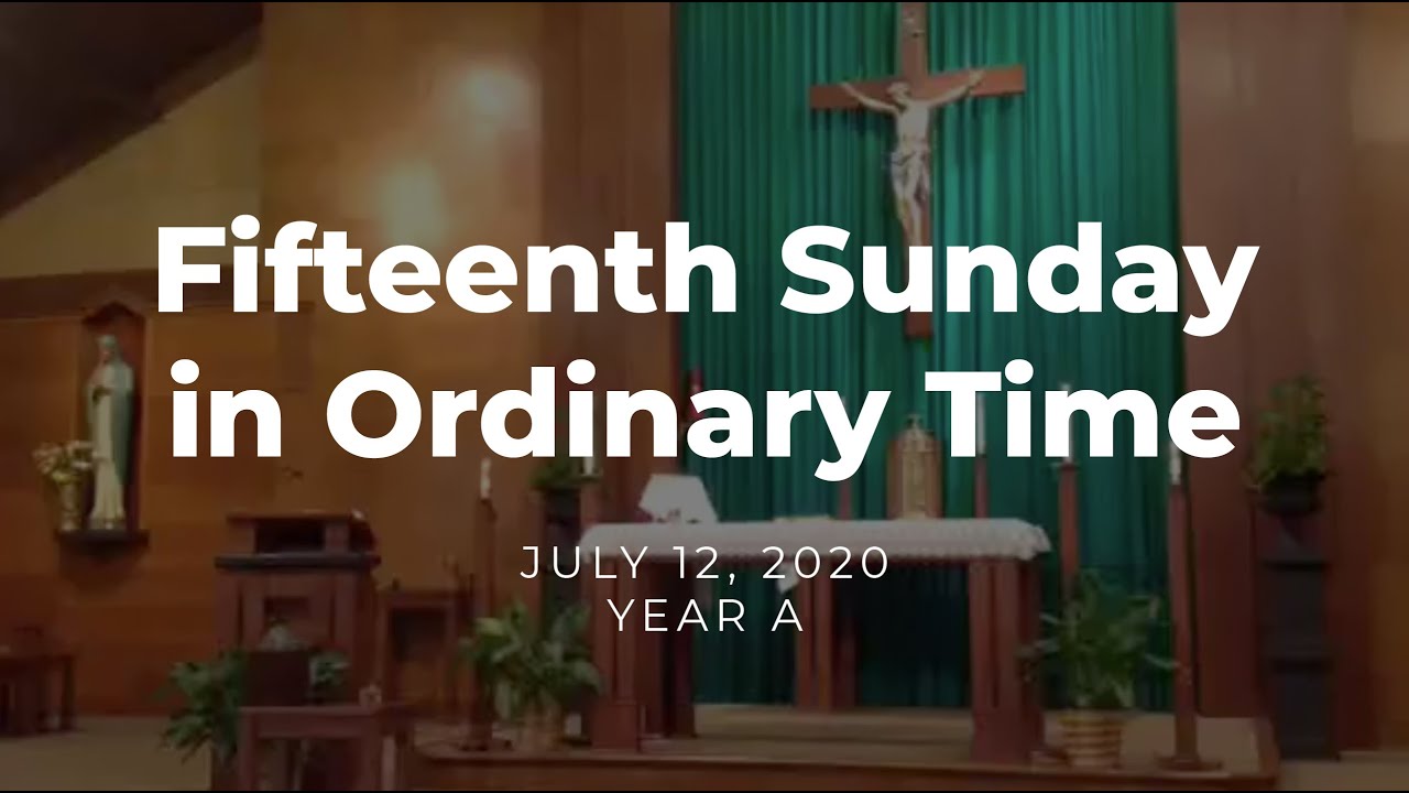 Fifteenth Sunday in Ordinary Time 7/12/20 Year A - YouTube