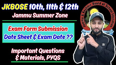 JKBOSE 10th, 11th & 12th - Exam Form Submission  - Datesheet & Exam Date - Jammu Summer Zone 2025-26