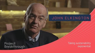 Taking Sustainability Exponential - John Elkington, Co-Founder of Volans