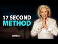 Louise Hay : 17 Seconds to a Better You Using Manifestation for Personal Growth