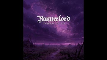 Bannerlord - Sworn To The Ash (Melodic Death Metal)