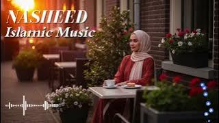 Peaceful Nasheed 2025 | Soothing Islamic Music for Mind & Soul
