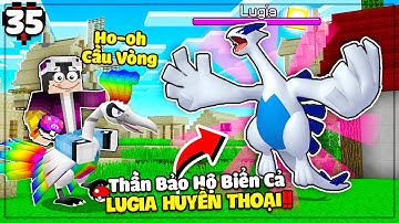 MINECRAFT PIXELMON * TẬP 35 | LỘC TRIỆU HỒI LUGIA THẦN BẢO HỘ BIỂN CẢ🤩SỨC MẠNH CỦA HO-OH CẦU VÒNG😎