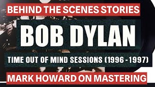 'Time Out of Mind' Was Mastered Thru a Cassette Deck!' Mark Howard On Achieving Bob Dylan's Vision